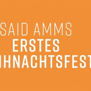 Said Amms erstes Weihnachtsfest