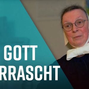 Gott hat mich überrascht