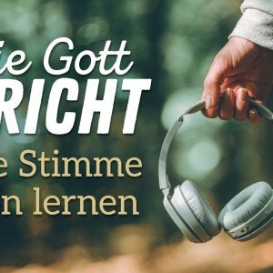 Bibelleseplan: Wie Gott spricht – Seine Stimme hören lernen